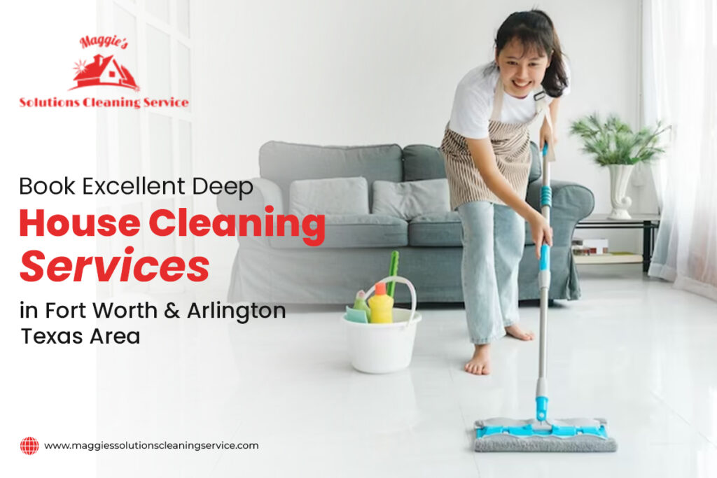 Book-Excellent-Deep-House-Cleaning-Services-in-Fort-Worth-Arlington-Texas-Area