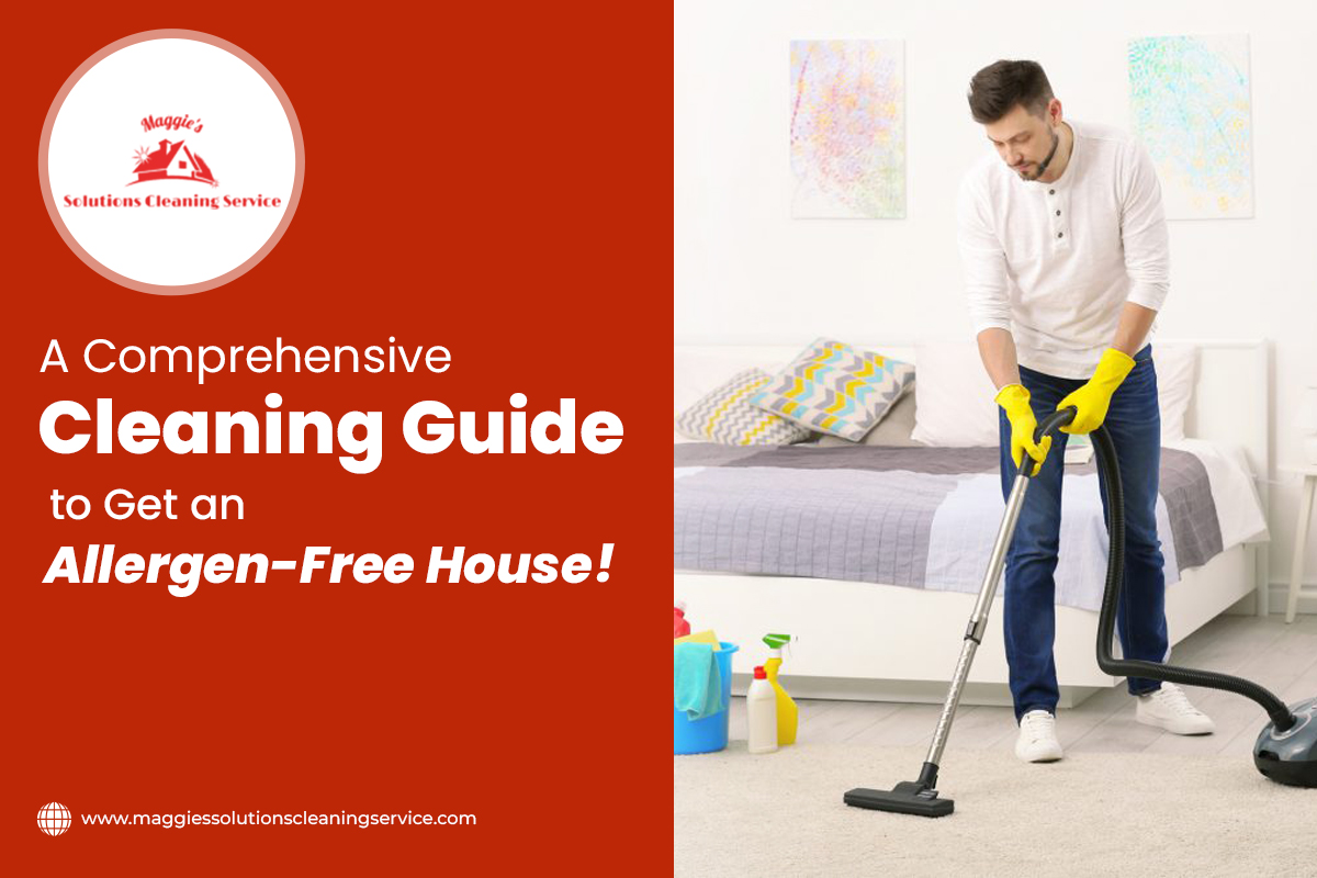 A Comprehensive Cleaning Guide to Get an Allergen-Free House