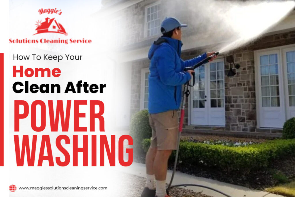 How To Keep Your Home Clean After Power Washing